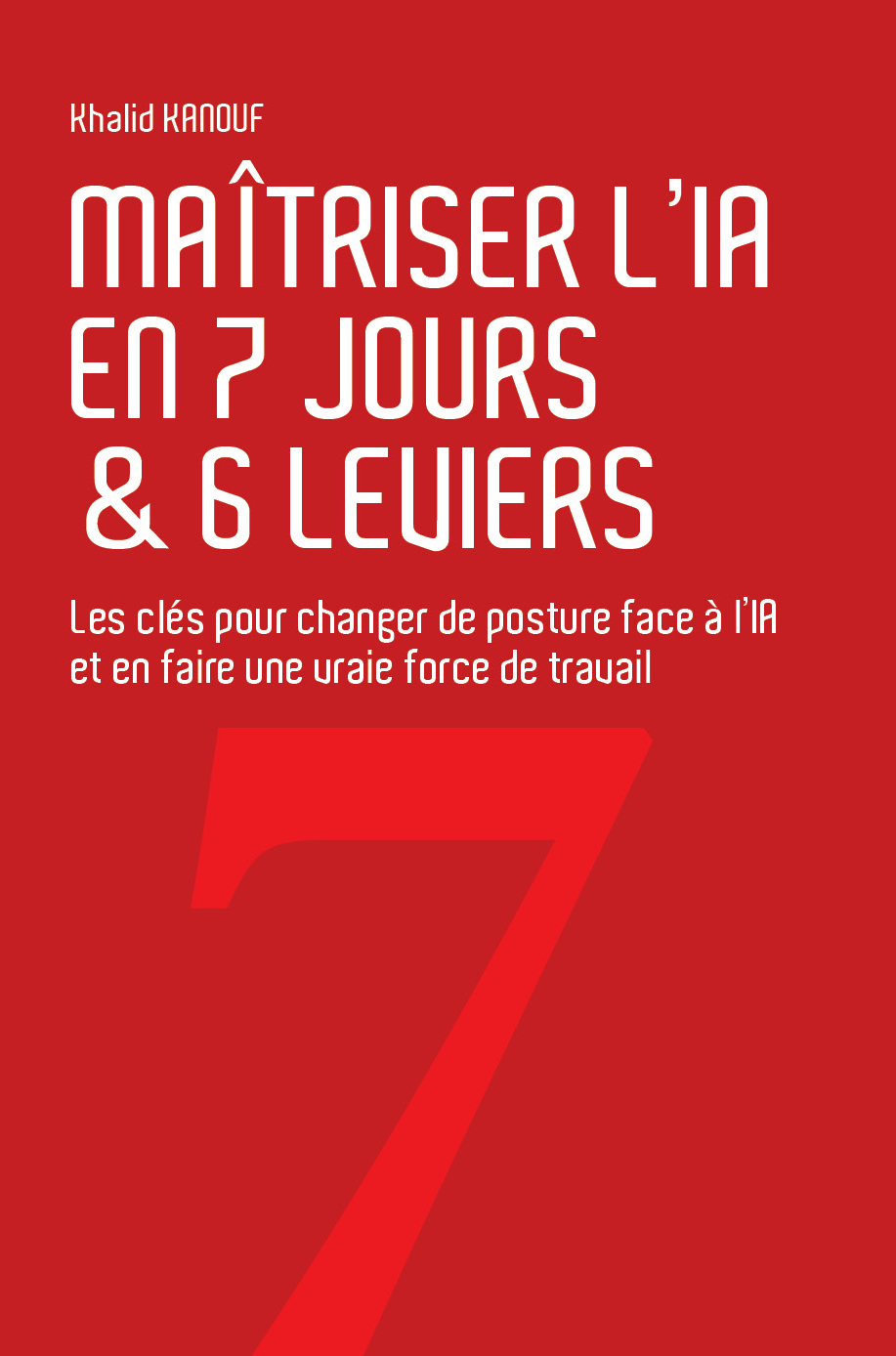Couverture du livre Maîtriser l’IA en 7 jours et 6 leviers